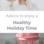 Pin fo the post Advice to Enjoy a Healthy Holiday Time