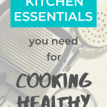 A photo of kitchen utensils and a sentence on top "Kitchen Essentials You Need For Healthy Cooking"